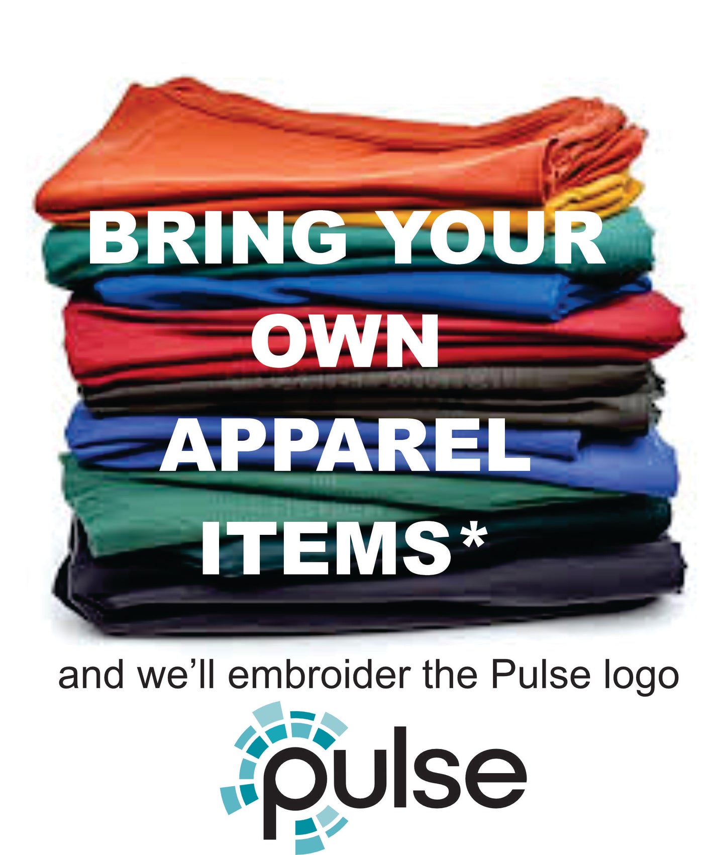 Pulse Bring YOUR OWN Apparel Items